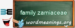 WordMeaning blackboard for family zamiaceae